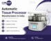 Automatic tissue processor manufacturers in India